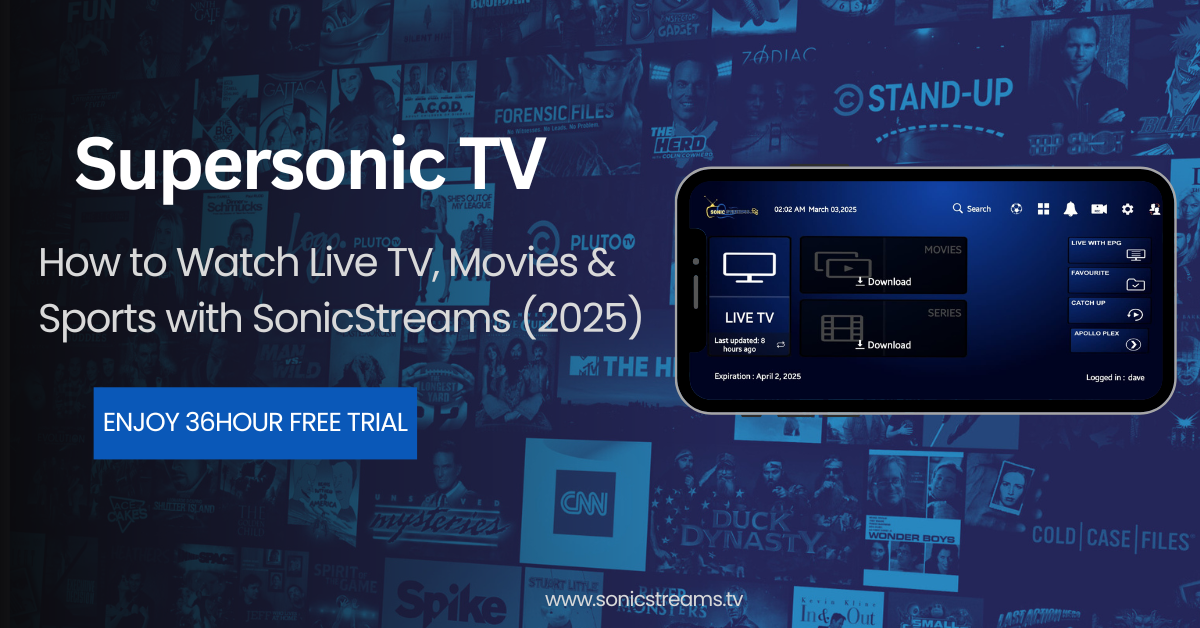 You are currently viewing Supersonic TV – How to Watch Live TV, Movies & Sports with SonicStreams 2025